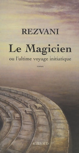 Livrenpoche : Le magicien : Ou l'ultime voyage initiatique - Serge Rezvani - Livre