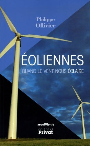 Livrenpoche : Eoliennes : Quand le vent nous éclaire - Philippe Ollivier - Livre