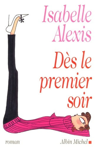 Livrenpoche : Dès le premier soir - Isabelle Alexis - Livre