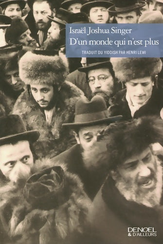 D'un monde qui n'est plus - Israël Joshua Singer - Livre