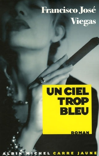 Livrenpoche : Un ciel trop bleu - Francisco José Viegas - Livre