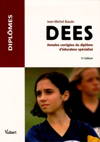 Livrenpoche : Dees : Annales corrigées du diplôme d'éducateur spécialisé - Jean-Michel Baude - Livre