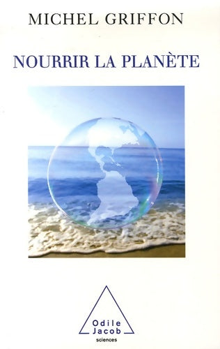 Livrenpoche : Nourrir la planète - Michel Griffon - Livre
