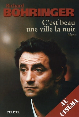 Livrenpoche : C'est beau une ville la nuit : Blues - Richard Bohringer - Livre