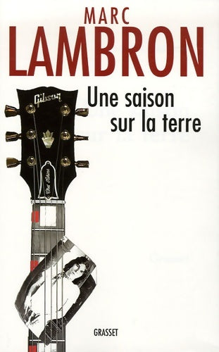 Livrenpoche : Une saison sur la terre - Marc Lambron - Livre