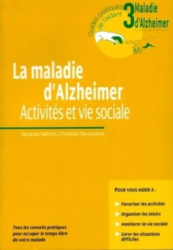 Livrenpoche : La maladie d'alzheimer. Activités et vie sociale - Jacques Selmès - Livre