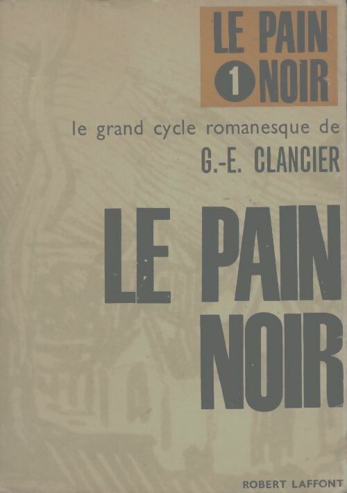 Livrenpoche : Le pain noir Tome I - Georges-Emmanuel Clancier - Livre