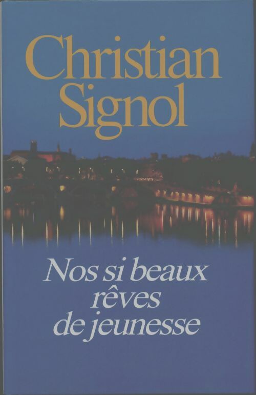 Livrenpoche : Nos si beaux rêves de jeunesse - Christian Signol - Livre