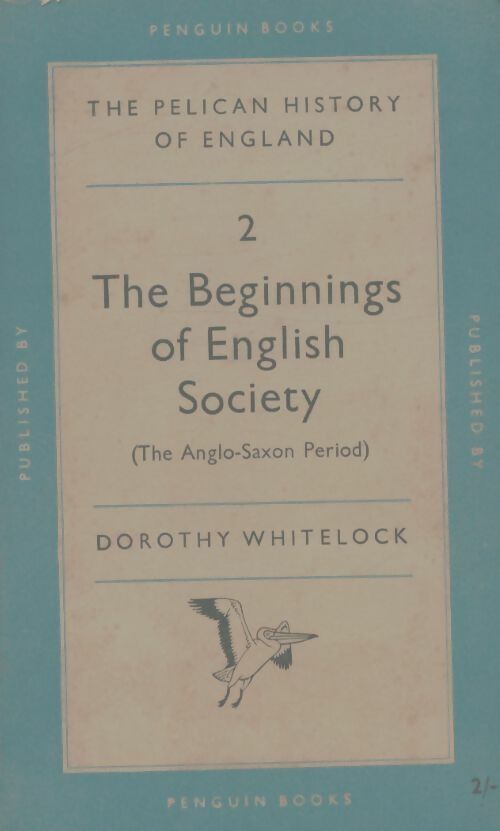 Livrenpoche : The Pelican history of England vol 2 : The beginnings of English society - Dorothy Whitelock - Livre