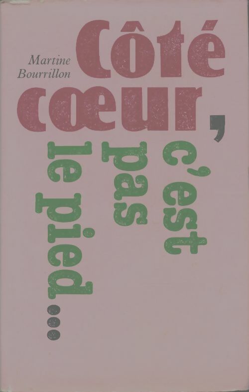 Livrenpoche : Côté coeur, c'est pas le pied... - Martine Bourrillon - Livre