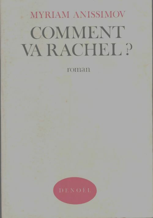 Livrenpoche : Comment va Rachel? - Myriam Anissimov - Livre