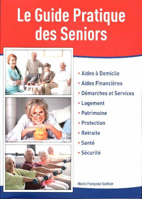 Livrenpoche : Le guide pratique des seniors - Marie-Françoise Galthier - Livre