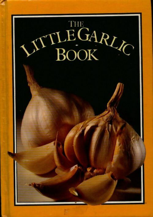 Livrenpoche : The little garlic book - Rosamond Richardson-Gerson - Livre