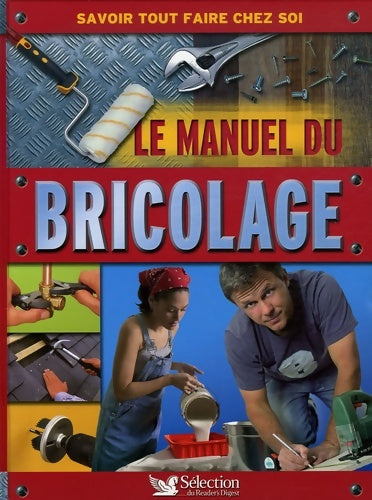Livrenpoche : Le manuel du bricolage - Collectif - Livre