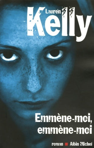 Livrenpoche : Emmène-moi emmène-moi - Lauren Kelly - Livre