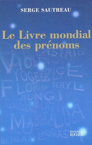 Le livre mondial des prénoms - Serge Sautreau - Livre