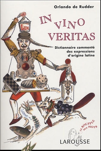Livrenpoche : In vino veritas : Dictionnaire commenté des expressions d'origine latines - Orlando De Rudder - Livre