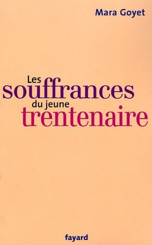Livrenpoche : Les souffrances du jeune trentenaire - Mara Goyet - Livre