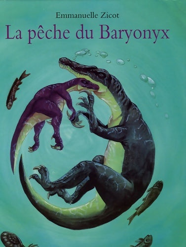 Livrenpoche : La pêche du baryonyx - Emmanuelle Zicot - Livre