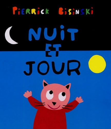 Livrenpoche : Nuit et jour - Pierrick Bisinski - Livre