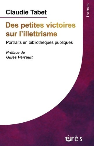 Livrenpoche : Des petites victoires sur l'illettrisme. Portraits en bibliothèques publiques - Claudie Tabet - Livre