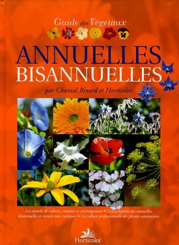 Annuelles bisannuelles : Guide des végétaux - Chantal Binard - Livre