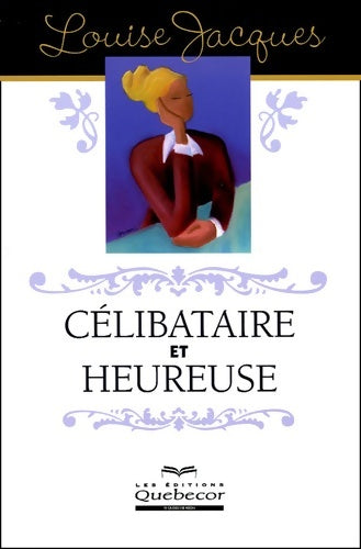 Livrenpoche : Célibataire et heureuse - Louise Jacques - Livre