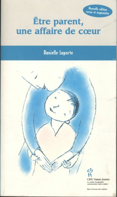 Livrenpoche : Être parent une affaire de coeur - Danielle Laporte - Livre