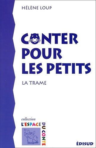 Livrenpoche : Conter pour les petits : La trame - Hélène Loup - Livre