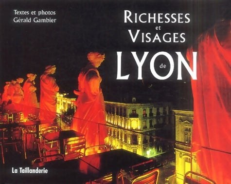 Livrenpoche : Richesses et visages de Lyon - Gérald Gambier - Livre