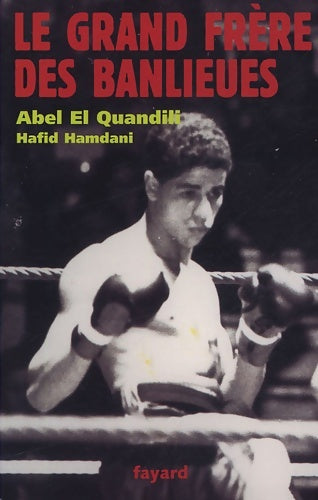 Livrenpoche : Le grand frère des banlieues - Abel El Quandili - Livre