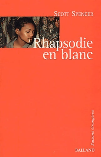 Livrenpoche : Rhapsodie en blanc - Scott Spencer - Livre
