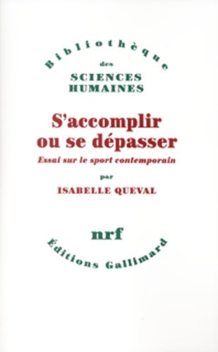 Livrenpoche : S'accomplir ou se dépasser : Essai sur le sport contemporain - Isabelle Queval - Livre