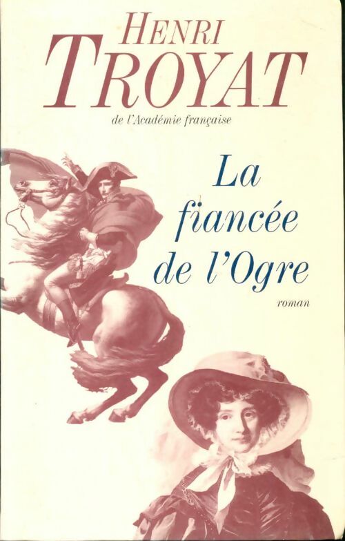 Livrenpoche : La fiancée de l'ogre - Henri Troyat - Livre