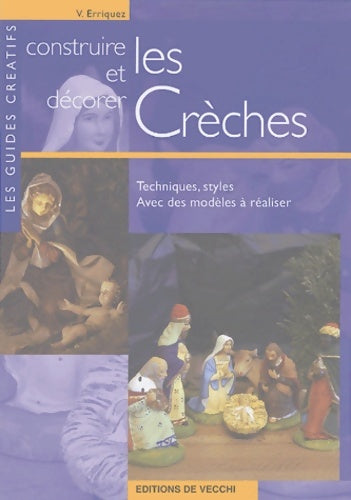 Livrenpoche : Construire et décorer les crèches - V. Erriquez - Livre