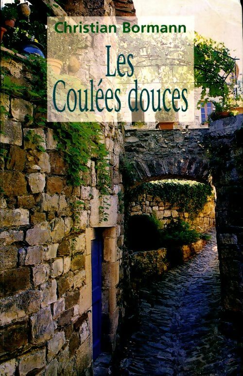 Livrenpoche : Les coulées douces - Christian Bormann - Livre