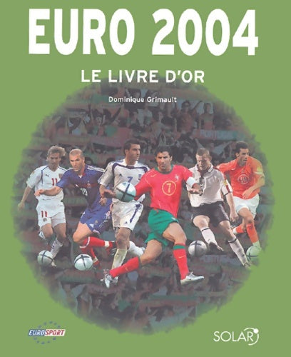 Livrenpoche : Le livre d'or de l'euro 2004 - Dominique Grimault - Livre