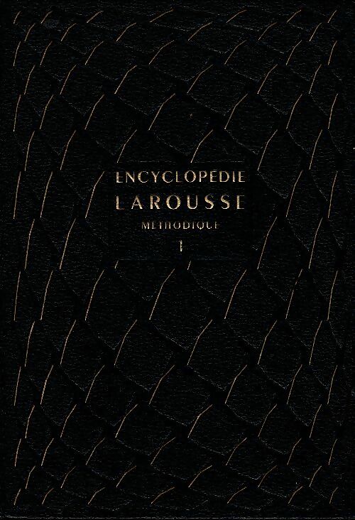Livrenpoche : Encyclopédie Larousse méthodique Tome I - Larousse - Livre