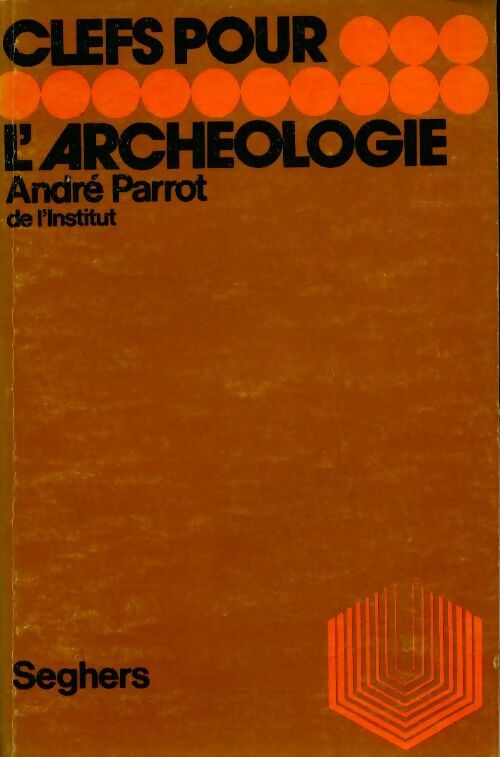 Livrenpoche : Clés pour l'archéologie - André Parrot - Livre