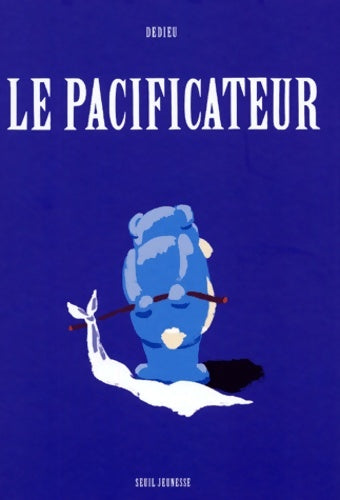 Livrenpoche : Le pacificateur - Dedieu - Livre