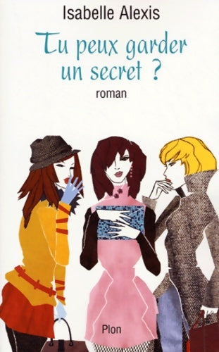 Livrenpoche : Tu peux garder un secret ? - Isabelle Alexis - Livre