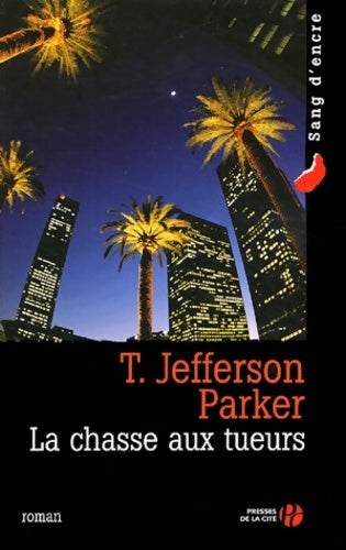 Livrenpoche : La chasse aux tueurs - T. Jefferson Parker - Livre