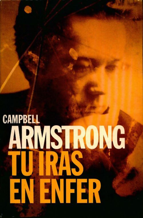 Livrenpoche : Tu iras en enfer - Campbell Armstrong - Livre