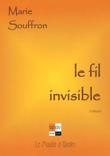 Livrenpoche : Le fil invisible - Marie Souffron - Livre