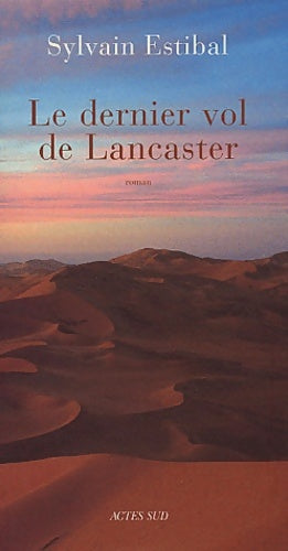 Livrenpoche : Le dernier vol de Lancaster - Sylvain Estibal - Livre