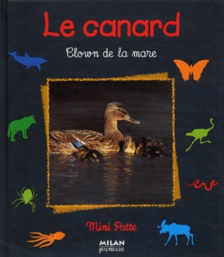 Livrenpoche : Le canard : Clown de la mare - Pascale Hédelin - Livre