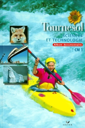 Livrenpoche : Tournesol - album documentaire CM1 - Marc Antoine - Livre