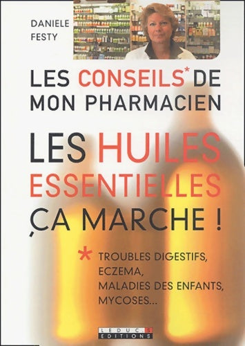 Livrenpoche : Les huiles essentielles ça marche ! - Danièle Festy - Livre