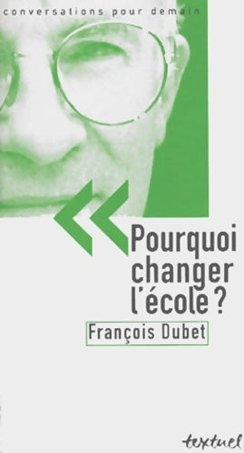 Livrenpoche : Pourquoi changer l'école ? - François Dubet - Livre