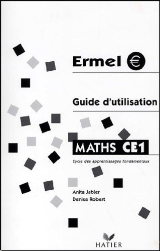 Livrenpoche : Ermel maths CE1 : Guide utilisation 2001 - A. Jabier - Livre